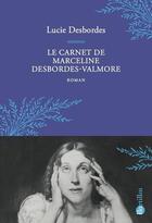 Couverture du livre « Le carnet de Marceline Desbordes-Valmore » de Lucie Desbordes aux éditions Bartillat