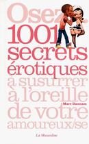 Couverture du livre « 1001 secrets érotiques à susurrer à l'oreille de votre amoureux (se) » de Marc Dannam aux éditions La Musardine