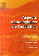 Couverture du livre « Aspects neurologiques de l'addiction » de Brust-J aux éditions Elsevier-masson
