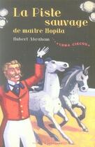 Couverture du livre « Luna Circus t.2 ; la piste sauvage de maître Hopila » de Hubert Abraham aux éditions Zulma