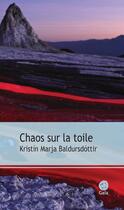 Couverture du livre « Chaos sur la toile » de Kristin Marja Baldursdottir aux éditions Gaia