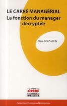 Couverture du livre « Le carré managérial ; la fonction du manager décryptée » de Clara Rousselin aux éditions Ems