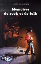 Couverture du livre « Mémoires de rock et de folk » de Philippe Koechlin aux éditions Castor Astral