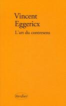 Couverture du livre « L'art du contresens » de Vincent Eggericx aux éditions Verdier