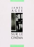 Couverture du livre « Sur le cinéma » de James Agee aux éditions Cahiers Du Cinema