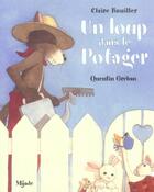 Couverture du livre « Loup dans le potager (un) » de Quentin Greban aux éditions Mijade