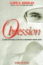 Couverture du livre « Obsession ; la quête d'un sens a la vie par devouement envers autrui » de Lloyd C. Douglas aux éditions Un Monde Different