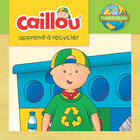 Couverture du livre « Caillou apprend à recycler » de Eric Sevigny et Kim Thompson aux éditions Chouette