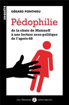Couverture du livre « Pédophilie ; de la chute de Matzneff à une lecture sexo-politique de l'après-68 » de Gerard Ponthieu aux éditions Editions Libertaires