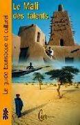 Couverture du livre « Le Mali Des Talents ; Le Guide Touristique Et Culturel 2004 » de Konare Kadiatou aux éditions Cauris