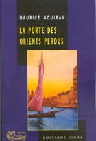 Couverture du livre « La porte des orients perdus » de Maurice Gouiran aux éditions Jigal