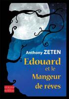 Couverture du livre « Edouard et le mangeur de rêves » de Anthony Zeten aux éditions Durand Peyroles