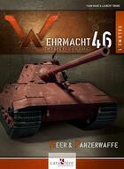 Couverture du livre « Wehrmacht 46 t.1 : Heer & Panzerwaffe » de Laurent Tirone et Yann Mahe aux éditions Caraktere