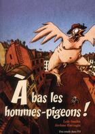 Couverture du livre « À bas les hommes pigeons ! » de Loic Saulin et Jerome Farrugia aux éditions Des Ronds Dans L'o