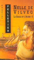 Couverture du livre « Le sable et l'acier 1 - nelle de vilveq » de Francine Pelletier aux éditions Alire