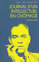 Couverture du livre « Journal d'un intellectuel en chomage » de Denis De Rougemont aux éditions La Baconniere