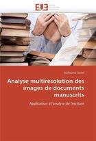 Couverture du livre « Analyse multiresolution des images de documents manuscrits » de Joutel-G aux éditions Editions Universitaires Europeennes