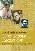 Couverture du livre « Perec, Modiano, Raczymow ; la génération d'après et la mémoire de la Shoah » de Schulte Nordholt Ann aux éditions Rodopi