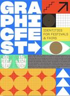 Couverture du livre « Graphic fest : spot-on identities for festivals & fairs » de Victionary aux éditions Victionary