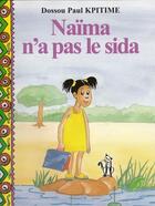 Couverture du livre « Naima n'a pas le sida » de Kpitime D Paul aux éditions Ruisseaux D'afrique Editions