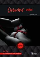 Couverture du livre « Détachez-moi ; honore-moi » de Do Vince aux éditions Evidence Editions