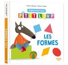 Couverture du livre « J'apprends avec p'tit loup - les formes » de Lallemand/Thuillier aux éditions Philippe Auzou