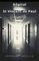 Couverture du livre « Hôpital St Vincent de Paul : DISSOCIATIO » de Stephane Mezille aux éditions Librinova