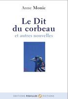 Couverture du livre « Le dit du corbeau ; et autres nouvelles » de Anne Mounic aux éditions Feuilles