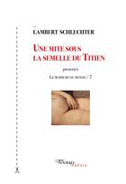 Couverture du livre « Une mite sous la semelle du Titien » de Lambert Schlechter aux éditions Tinbad