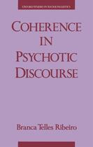 Couverture du livre « Coherence in Psychotic Discourse » de Ribeiro Branca Telles aux éditions Oxford University Press Usa