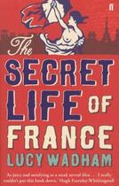 Couverture du livre « The Secret Life of France » de Lucy Wadham aux éditions Faber Et Faber