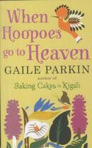 Couverture du livre « When hoopoes go to heaven » de Gaile Parkin aux éditions Atlantic Books