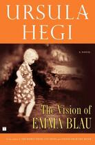 Couverture du livre « The Vision of Emma Blau » de Ursula Hegi aux éditions Scribner