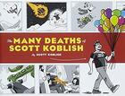 Couverture du livre « The many deaths of Scott Koblish » de Scott Koblish aux éditions Chronicle Books