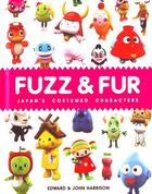 Couverture du livre « Fuzz and fur japan's costumed characters » de Harrison Edward aux éditions Mark Batty