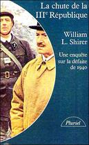Couverture du livre « La chute de la IIIe république ; une enquête sur la défaite de 1940 » de William L. Shirer aux éditions Pluriel