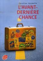 Couverture du livre « L'avant-dernière chance » de Caroline Vermalle aux éditions Le Livre De Poche Jeunesse