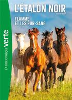 Couverture du livre « L'étalon noir Tome 11 : Flamme et les pur-sang » de Walter Farley et Steven Farley aux éditions Hachette Jeunesse