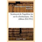 Couverture du livre « Sentiment de Napoléon Ier sur le christianisme. 14e édition » de Antoine De Beauterne aux éditions Hachette Bnf