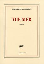 Couverture du livre « Vue mer » de Bernard Du Boucheron aux éditions Gallimard