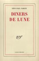 Couverture du livre « Diners de lune » de Leon-Paul Fargue aux éditions Gallimard