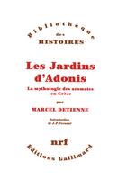 Couverture du livre « Les jardins d'Adonis ; la mythologie des aromates en Grèce » de Marcel Detienne aux éditions Gallimard