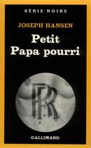 Couverture du livre « Petit papa pourri » de Joseph Hansen aux éditions Gallimard