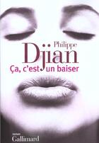 Couverture du livre « Ça, c'est un baiser » de Philippe Djian aux éditions Gallimard