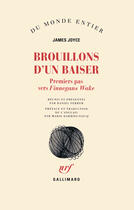 Couverture du livre « Brouillons d'un baiser ; premiers pas vers Finnegans Wake » de James Joyce aux éditions Gallimard