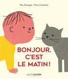 Couverture du livre « Bonjour, c'est le matin ! » de Mar Benegas et Neus Caamano aux éditions Pere Castor