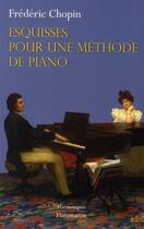 Couverture du livre « Esquisses pour une méthode de piano » de Frederic Chopin aux éditions Flammarion