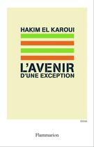 Couverture du livre « L'avenir d'une exception » de Hakim El-Karoui aux éditions Flammarion