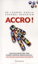 Couverture du livre « Accro ! » de Laurent Karila et Annabel Benhaiem aux éditions Flammarion