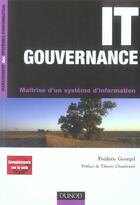 Couverture du livre « It Gouvernance ; Maitrise D'Un Systeme D'Information » de Frederic Georgel aux éditions Dunod